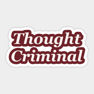 Thought criminal Sticker